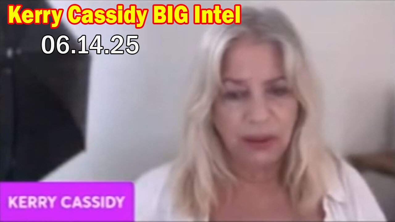 Kerry Cassidy BIG Intel June 14: "Some Keeping Secrets Leaving Our Country Vulnerable"
