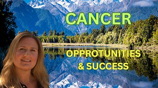 CANCER ♋️ ~ POISED FOR OPPORTUNITIES AND SUCCESS