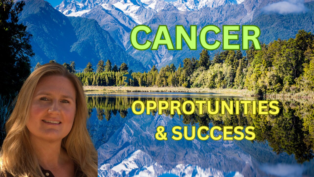 CANCER ♋️ ~ POISED FOR OPPORTUNITIES AND SUCCESS