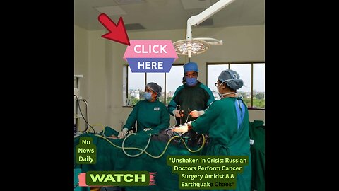 🔹 "Unshaken in Crisis: Russian Doctors Perform Cancer Surgery Amidst 8.8 Earthquake Chaos"