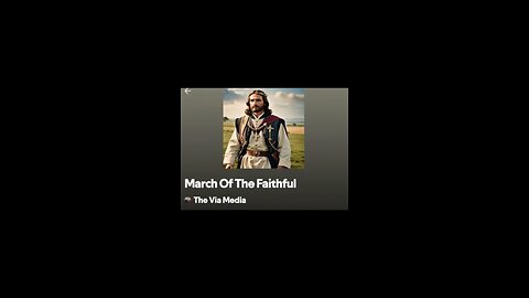 "March Of The Faithful" by: The Via Media