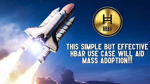 This Simple But Effective HBAR Use Case Will Aid Mass Adoption!!!