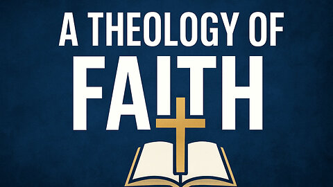 A Theology of Faith | Evangelist Justin Zhong