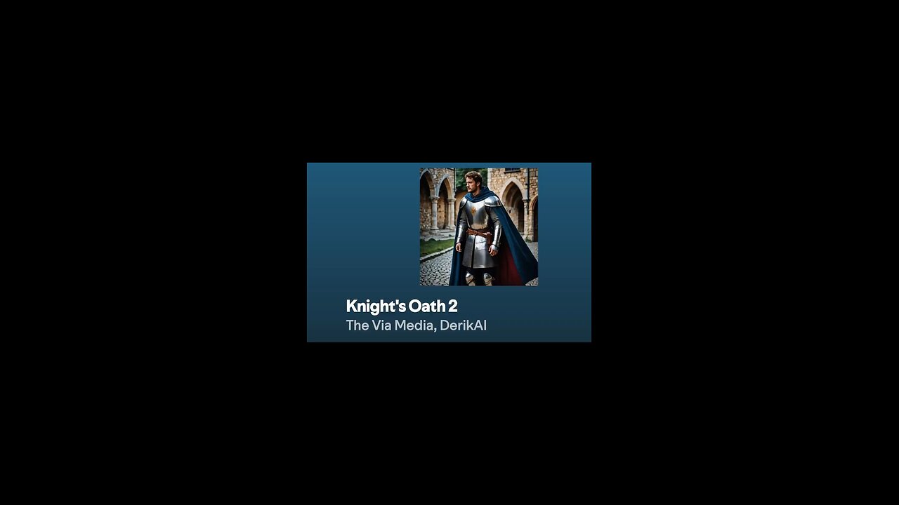 "Knight's Oath 2" by: The Via Media