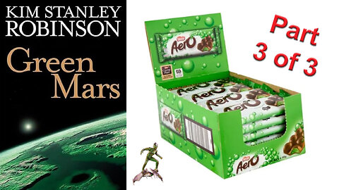 'Green Mars' (1994) by Kim Stanley Robinson [Part 3 of 3]