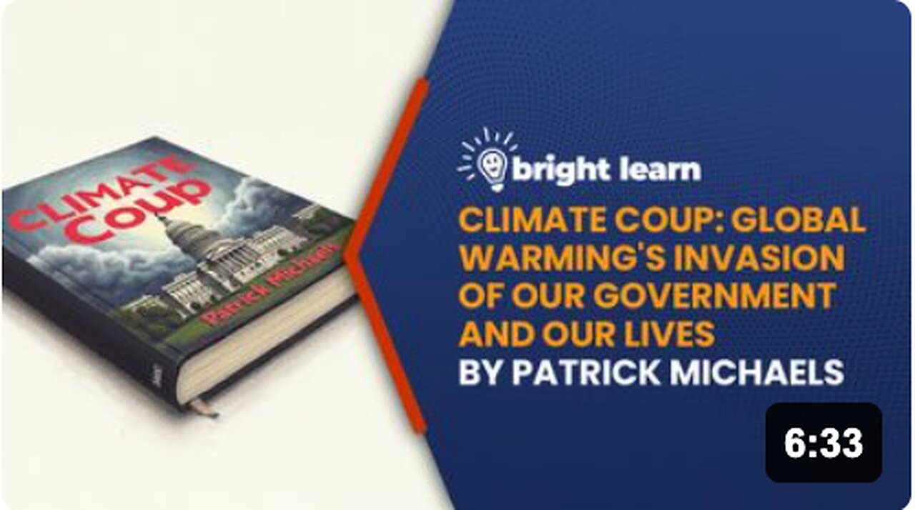 BrightLearn - Climate Coup: Global Warming's Invasion of Our Government and Our Lives by Patrick Michaels