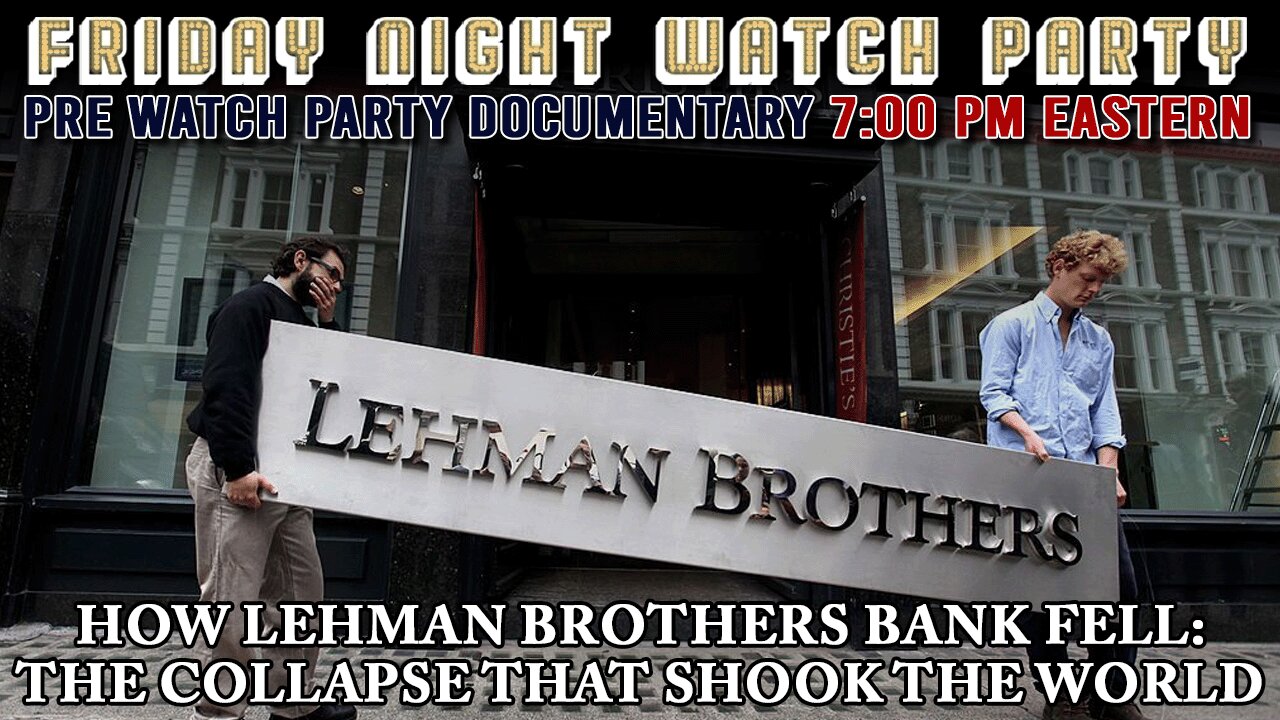 Friday Night Watch Party Documentary | How Lehman Brothers Bank Fell