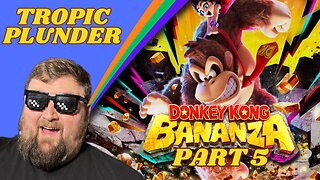 Tropic Plunder | Donkey Kong Bananza - Part 5