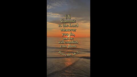 Proverbs 16:3 (NIV)