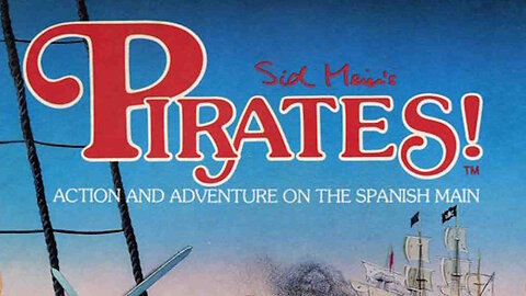 (0026) Sid Meier's Pirates! - The 1987 Original!