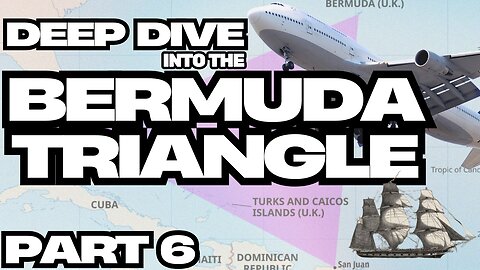 Pt. 6 Deep Dive Into: The Bermuda Triangle - Charles Berlitz Chapter 6