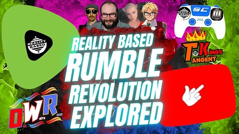 Reality Based: Rumble Revolution EXPLORED, Fuck YouTube!
