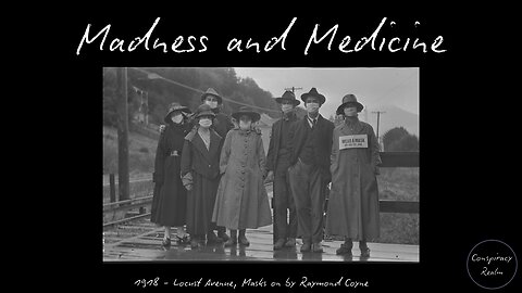 Madness and Medicine