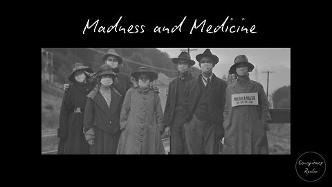 Madness and Medicine