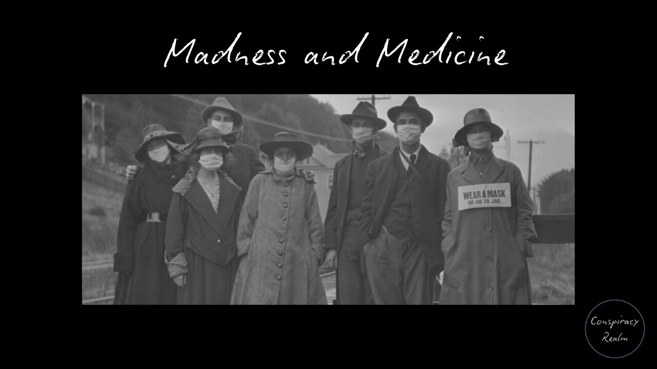 Madness and Medicine