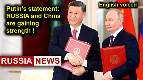 Putin's statement: Russia and China are gaining strength!