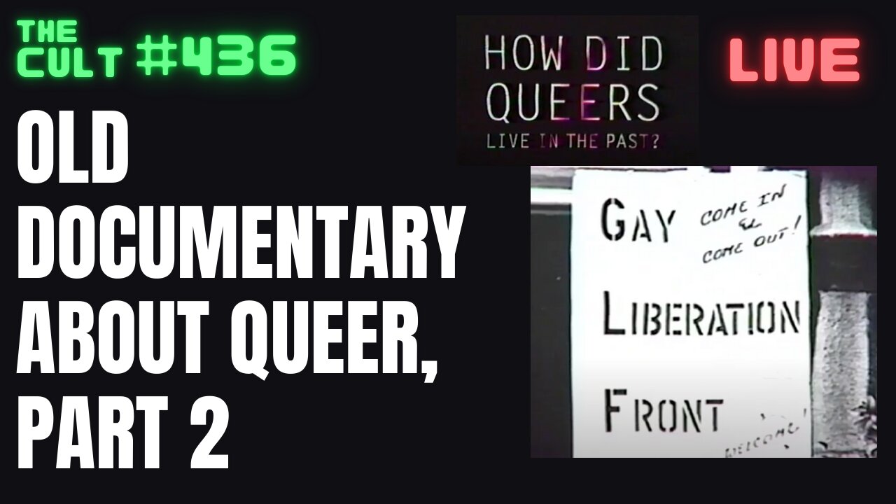 The Cult #436: Finishing the Old Documentary About Queer History, Part 2