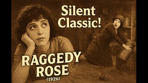 Mabel Normand Shines in Raggedy Rose (1926) Silent Film Treasure