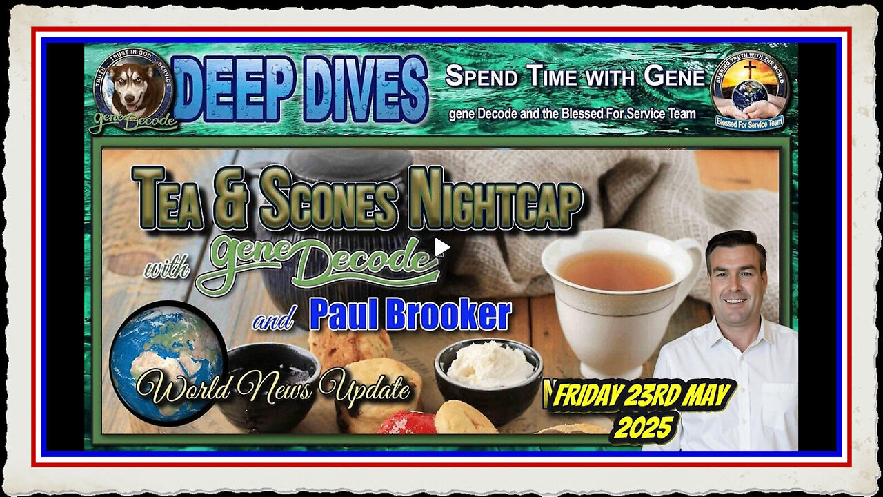 TEA SCONES WITH GENE DECODE PAUL BROOKER - 23RD MAY 2025