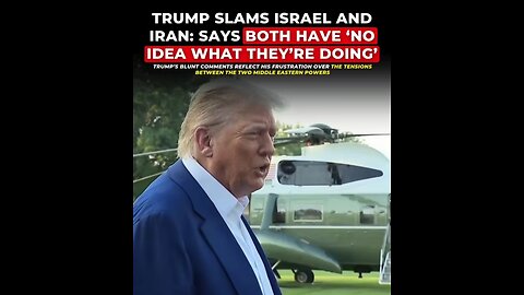I am not happy with Israel. Says trump ,they have no idea what they are doing
