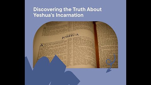 The Truth about the Incarnation of Yeshua
