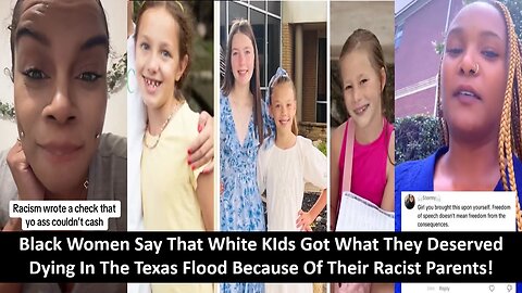 Black Women Claim White Texas Kids Died In The Flood Because Their Parents Were Racist!