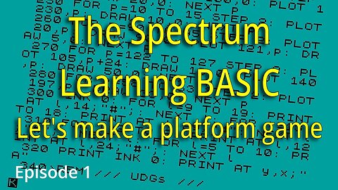 Learning ZX Spectrum BASIC - Making a platform game.