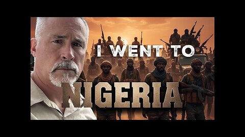 I Went To Nigeria. Here's the Shocking Truth Nobody is Reporting