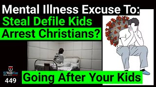 Coming after Your Kids via Mental Illness. How will this be Used Against YOU?