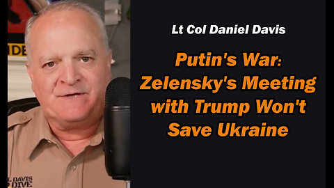 Putin's War: Zelensky's Meeting with Trump Won't Save Ukraine