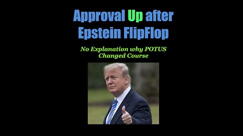 Approval Up after Epstein Flip Flop