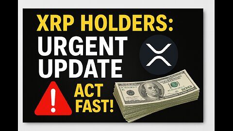 URGENT XRP News Update – XRP Holders Must Act Fast!