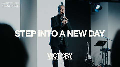 Step Into A New Day | Brian Gibbs [January 17th, 2026]