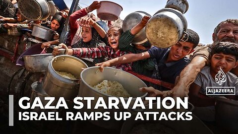 Israel Ramps Up Attacks As Gaza Starves
