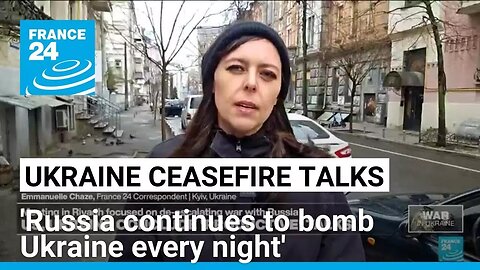 'Russia continues to bomb Ukraine every night'