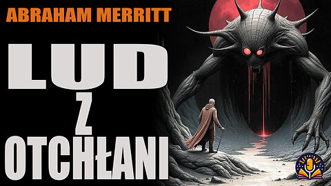 Abraham Merritt - Lud z otchłani [AUDIOBOOK PL]