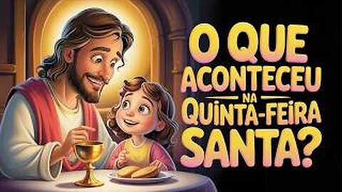 👉 Você sabe o que Jesus fez na Quinta-feira Santa?