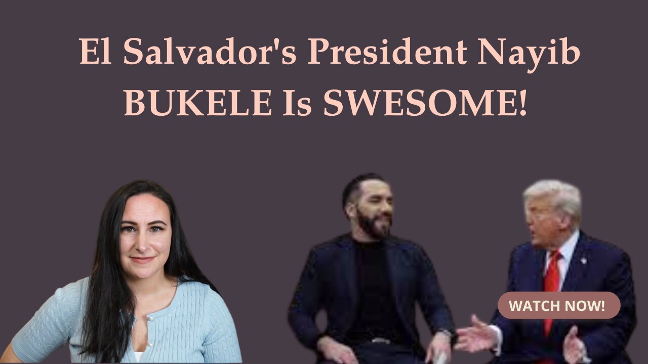 TRUMP Still Eyeing Canada, CARNEY Is Bad News, and I Really Like El Salvador's President BUKELE