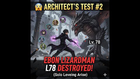 ARCHITECT'S TEST #2 - Ebon Lizardman L78 DESTROYED! (Solo Leveling Arise)