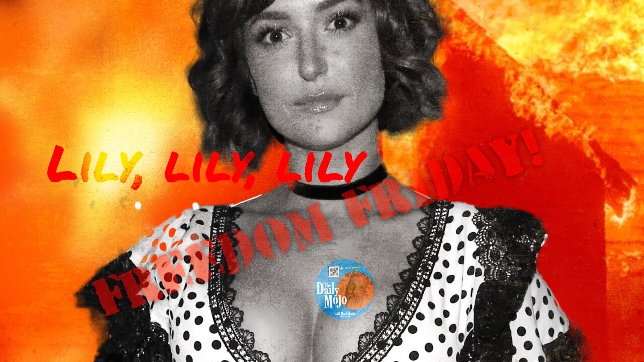 Freedom Friday: Lily, Lily, Legs, Lily! | Ep: 121225 The Daily MoJo