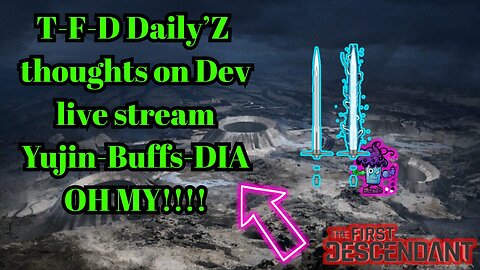 TFD Dev live stream Yujin-Buffs-DIA Stream# 153 ...need help? AMA