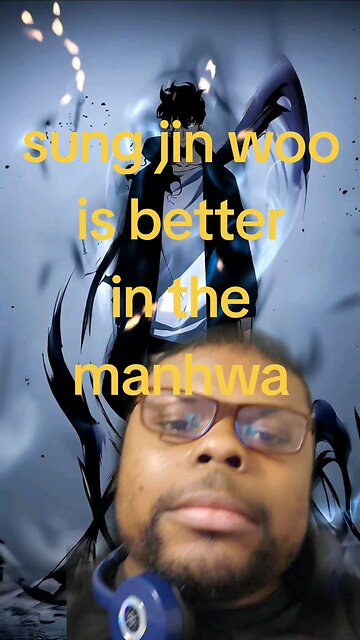 sung jin woo is better in the manhwa