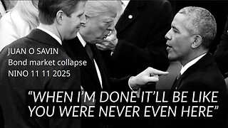 JUAN O SAVIN - Bond Market Collapse, ACA Obamacare - NINO 11 11 2025