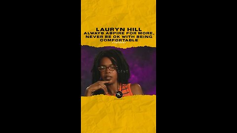 @mslaurynhill Always aspire for more, never be ok with being comfortable