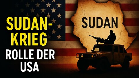 Sudan: Die Rolle der USA – was die Medien verschweigen