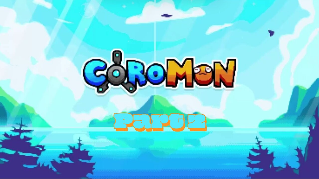 Coromon Part 2