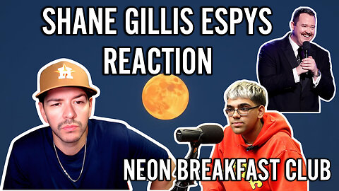 SHANE GILLIS ESPYS REACTION , NEON BREAKFAST CLUB INTERVIEW & MORE
