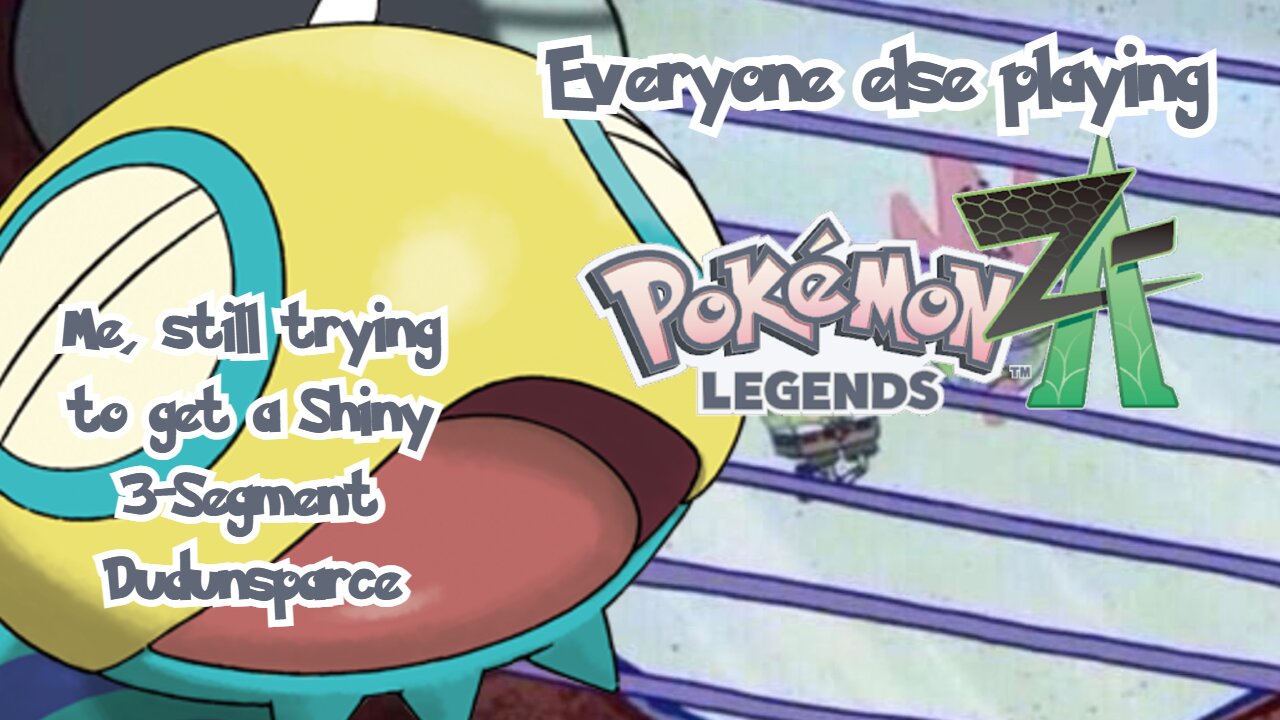 This is the Wrong Game - Shiny Dudunsparce