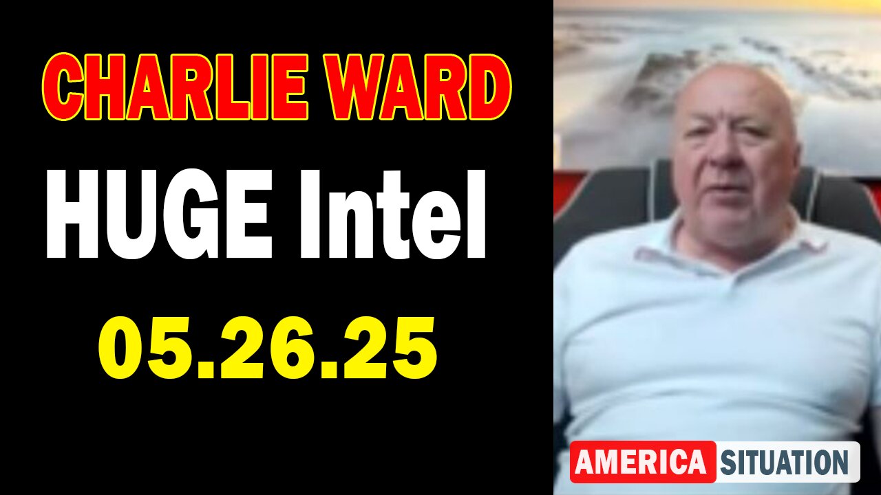Charlie Ward HUGE Intel May 26: "Charlie Ward Daily News With Paul Brooker & Warren Thornton"