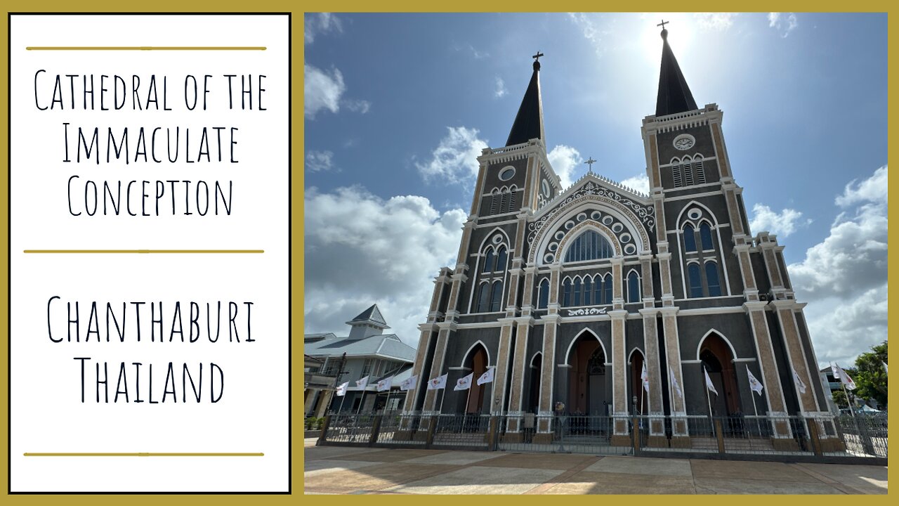 Cathedral of the Immaculate Conception - Largest Catholic Church in Thailand - Chanthaburi 2025